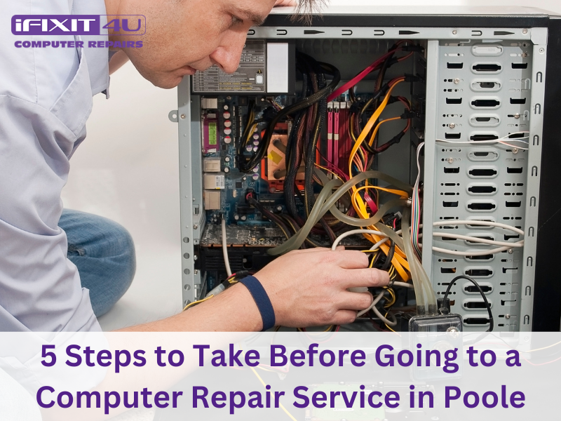 5 Steps to Take Before Going to a Computer Repair Service in Poole